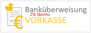 Vorkasse per Banküberweisung (2% Rabatt)